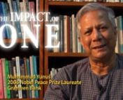 THE IMPACT OF ONE is a Semifinalist in the &#36;200,000 GE FOCUS FORWARD Filmmaker Competition. View more Semifinalist films at https://vimeo.com/groups/focusforwardfilms/albums/6362.nnIn an effort to help the poor, Muhammad Yunus started lending small amounts of money, also known as microcredit. That effort turned into a bank, which is currently helping 8 million women. As he saw the other problems they faced including a lack of healthcare, education and energy, he created other business solutions,