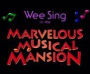 Wee Sing in the Marvelous Musical Mansion from the wee