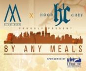 Check out this short re-cap and follow the By Any Means x Hood Chef crew in their inaugural year of the