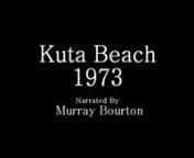 Some old footage found and narrated By Murray Bourton. Shows untouched Kuta beach in Bali.nwww.bourtonshapes.com