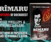 RÎMARU -- BUTCHER OF BUCHAREST by Mike Phillips and Stejarel Olarunhttp://www.profusion.org.uknn