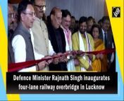 Union Defence Minister Rajnath Singh on December 02 inaugurated four-lane railway overbridge (ROB) at Bijnor-Bangla Bazaar road in Lucknow. The ROB is worth Rs 122 crore, which stretches up to 1,180 metres. It has been completed nearly 100 days before the deadline.
