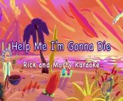 Rick and Morty Karaoke: Help Me I&#39;m Gonna Die &#124; adult swim &#60;br/&#62;