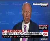 CNN&#39;s David Gergen says that President Trump&#39;s senior adviser and son-in-law Jared Kushner should consider taking a leave of absence given the controversy surrounding him.