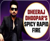Dheeraj Dhoopar&#39;s SPICY Rapid Fire On Delhi, Shraddha Arya, Zee Rishtey Awards, Nach Baliye. Watch Video to know more &#60;br/&#62; &#60;br/&#62;#DheerajDhooper #DheerajDhooperRapidFire #DheerajDhooperInterview &#60;br/&#62;&#60;br/&#62;~HT.97~CA.298~