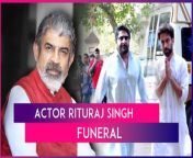 Actor Rituraj Singh’s funeral took place in Mumbai on February 21. Many people from the television and film industry reached his residence to pay their last respects. Actor Nakuul Mehta, Hiten Tejwani with wife Gauri Pradhan, Anoop Soni among many others were spotted. Actor Arshad Warsi also arrived to pay his last respects. Rituraj Singh passed away on February 20. He was known for featuring in shows like Yeh Rishta Kya Kehlata Hai, Kutumb, Abhay 3 among others. Watch the video to know more.&#60;br/&#62;