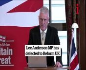 Lee Anderson MP joins right-wing Reform UK from now mp