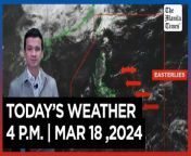 Today&#39;s Weather, 4 P.M. &#124; Mar. 18, 2024&#60;br/&#62;&#60;br/&#62;Video Courtesy of DOST-PAGASA&#60;br/&#62;&#60;br/&#62;Subscribe to The Manila Times Channel - https://tmt.ph/YTSubscribe &#60;br/&#62;&#60;br/&#62;Visit our website at https://www.manilatimes.net &#60;br/&#62;&#60;br/&#62;Follow us: &#60;br/&#62;Facebook - https://tmt.ph/facebook &#60;br/&#62;Instagram - https://tmt.ph/instagram &#60;br/&#62;Twitter - https://tmt.ph/twitter &#60;br/&#62;DailyMotion - https://tmt.ph/dailymotion &#60;br/&#62;&#60;br/&#62;Subscribe to our Digital Edition - https://tmt.ph/digital &#60;br/&#62;&#60;br/&#62;Check out our Podcasts: &#60;br/&#62;Spotify - https://tmt.ph/spotify &#60;br/&#62;Apple Podcasts - https://tmt.ph/applepodcasts &#60;br/&#62;Amazon Music - https://tmt.ph/amazonmusic &#60;br/&#62;Deezer: https://tmt.ph/deezer &#60;br/&#62;Tune In: https://tmt.ph/tunein&#60;br/&#62;&#60;br/&#62;#themanilatimes&#60;br/&#62;#WeatherUpdateToday &#60;br/&#62;#WeatherForecast&#60;br/&#62;