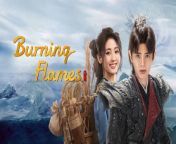 Burning Flames - Episode 19 (EngSub)
