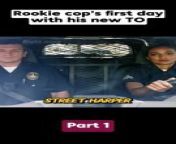 [Part 1] rookie cop's first day with his new TO from maya along