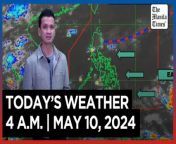 Today&#39;s Weather, 4 A.M. &#124; May 10, 2024&#60;br/&#62;&#60;br/&#62;Video Courtesy of DOST-PAGASA&#60;br/&#62;&#60;br/&#62;Subscribe to The Manila Times Channel - https://tmt.ph/YTSubscribe &#60;br/&#62;&#60;br/&#62;Visit our website at https://www.manilatimes.net &#60;br/&#62;&#60;br/&#62;Follow us: &#60;br/&#62;Facebook - https://tmt.ph/facebook &#60;br/&#62;Instagram - https://tmt.ph/instagram &#60;br/&#62;Twitter - https://tmt.ph/twitter &#60;br/&#62;DailyMotion - https://tmt.ph/dailymotion &#60;br/&#62;&#60;br/&#62;Subscribe to our Digital Edition - https://tmt.ph/digital &#60;br/&#62;&#60;br/&#62;Check out our Podcasts: &#60;br/&#62;Spotify - https://tmt.ph/spotify &#60;br/&#62;Apple Podcasts - https://tmt.ph/applepodcasts &#60;br/&#62;Amazon Music - https://tmt.ph/amazonmusic &#60;br/&#62;Deezer: https://tmt.ph/deezer &#60;br/&#62;Tune In: https://tmt.ph/tunein&#60;br/&#62;&#60;br/&#62;#TheManilaTimes&#60;br/&#62;#WeatherUpdateToday &#60;br/&#62;#WeatherForecast