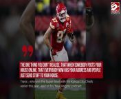 Sports star Travis Kelce has revealed that he no longer receives mail at his home address.