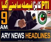 ARY News 9 AM Headlines 11th May 2024 &#124; PTI nay chup tor di!