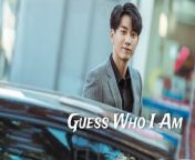 Guess Who I Am - Episode 11 (EngSub) from am meaning in telugu