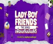 Lady Boy Friends (2024) Ep 2 English Subbed from girl and boy hd full 1080p shine all songs golpo moviengla new album song imran puja cfg contactform inc 1inc upload jalang phpl tamil latest hot xv