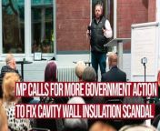 The Burnley and Padiham MP, Antony Higgonbotham, calls for more government action to fix the cavity wall insulation scandal at a meeting for victims in the town.&#60;br/&#62;&#60;br/&#62;He discusses the role of the Government and MPs in supporting victims, investigating the SRA, vetting trade companies, and regulating no-win, no-fee firms.