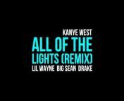 Kanye West, Lil Wayne, Big Sean &amp; Drake - All Of The Lights (Remix)&#60;br/&#62;