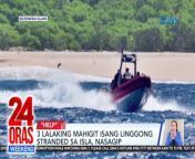 Himalang nasagip ang tatlong lalaking mahigit isang linggo stranded sa isang isla sa Micronesia.&#60;br/&#62;&#60;br/&#62;&#60;br/&#62;24 Oras Weekend is GMA Network’s flagship newscast, anchored by Ivan Mayrina and Pia Arcangel. It airs on GMA-7, Saturdays and Sundays at 5:30 PM (PHL Time). For more videos from 24 Oras Weekend, visit http://www.gmanews.tv/24orasweekend.&#60;br/&#62;&#60;br/&#62;#GMAIntegratedNews #KapusoStream&#60;br/&#62;&#60;br/&#62;Breaking news and stories from the Philippines and abroad:&#60;br/&#62;GMA Integrated News Portal: http://www.gmanews.tv&#60;br/&#62;Facebook: http://www.facebook.com/gmanews&#60;br/&#62;TikTok: https://www.tiktok.com/@gmanews&#60;br/&#62;Twitter: http://www.twitter.com/gmanews&#60;br/&#62;Instagram: http://www.instagram.com/gmanews&#60;br/&#62;&#60;br/&#62;GMA Network Kapuso programs on GMA Pinoy TV: https://gmapinoytv.com/subscribe