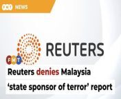 The international news agency says such claims are false.&#60;br/&#62;&#60;br/&#62;Read More: &#60;br/&#62;https://www.freemalaysiatoday.com/category/nation/2024/05/11/reuters-denies-report-malaysia-listed-as-state-sponsor-of-terror-by-us/ &#60;br/&#62;&#60;br/&#62;Laporan Lanjut: &#60;br/&#62;https://www.freemalaysiatoday.com/category/bahasa/tempatan/2024/05/11/reuters-nafi-lapor-as-senarai-malaysia-negara-penaja-keganasan/&#60;br/&#62;&#60;br/&#62;Free Malaysia Today is an independent, bi-lingual news portal with a focus on Malaysian current affairs.&#60;br/&#62;&#60;br/&#62;Subscribe to our channel - http://bit.ly/2Qo08ry&#60;br/&#62;------------------------------------------------------------------------------------------------------------------------------------------------------&#60;br/&#62;Check us out at https://www.freemalaysiatoday.com&#60;br/&#62;Follow FMT on Facebook: https://bit.ly/49JJoo5&#60;br/&#62;Follow FMT on Dailymotion: https://bit.ly/2WGITHM&#60;br/&#62;Follow FMT on X: https://bit.ly/48zARSW &#60;br/&#62;Follow FMT on Instagram: https://bit.ly/48Cq76h&#60;br/&#62;Follow FMT on TikTok : https://bit.ly/3uKuQFp&#60;br/&#62;Follow FMT Berita on TikTok: https://bit.ly/48vpnQG &#60;br/&#62;Follow FMT Telegram - https://bit.ly/42VyzMX&#60;br/&#62;Follow FMT LinkedIn - https://bit.ly/42YytEb&#60;br/&#62;Follow FMT Lifestyle on Instagram: https://bit.ly/42WrsUj&#60;br/&#62;Follow FMT on WhatsApp: https://bit.ly/49GMbxW &#60;br/&#62;------------------------------------------------------------------------------------------------------------------------------------------------------&#60;br/&#62;Download FMT News App:&#60;br/&#62;Google Play – http://bit.ly/2YSuV46&#60;br/&#62;App Store – https://apple.co/2HNH7gZ&#60;br/&#62;Huawei AppGallery - https://bit.ly/2D2OpNP&#60;br/&#62;&#60;br/&#62;#FMTNews #BrianNelson #Reuters #USTreasury