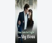 One Fateful Night with My Boss ( Final) Full Movie